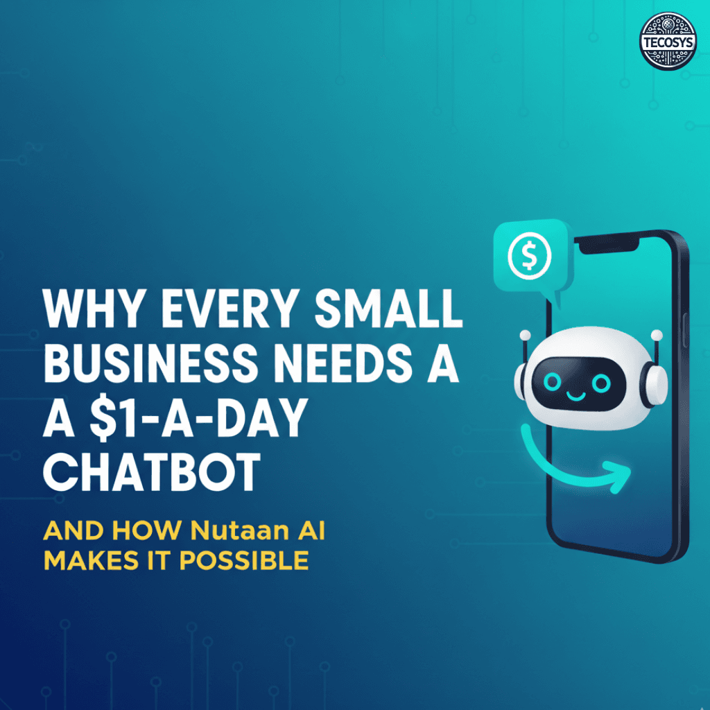 Why Every Small Business Needs a $1-a-Day Chatbot—And How Nutaan AI Makes It Possible