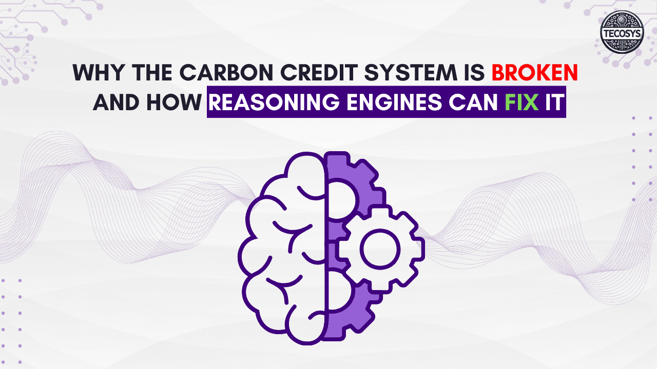 Why the Carbon Credit System Is Broken — And How Reasoning Engines Can Fix It
