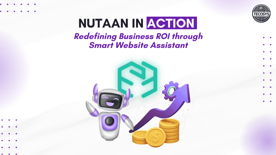 Nutaan in Action: Redefining Business ROI through Smart Website Assistant