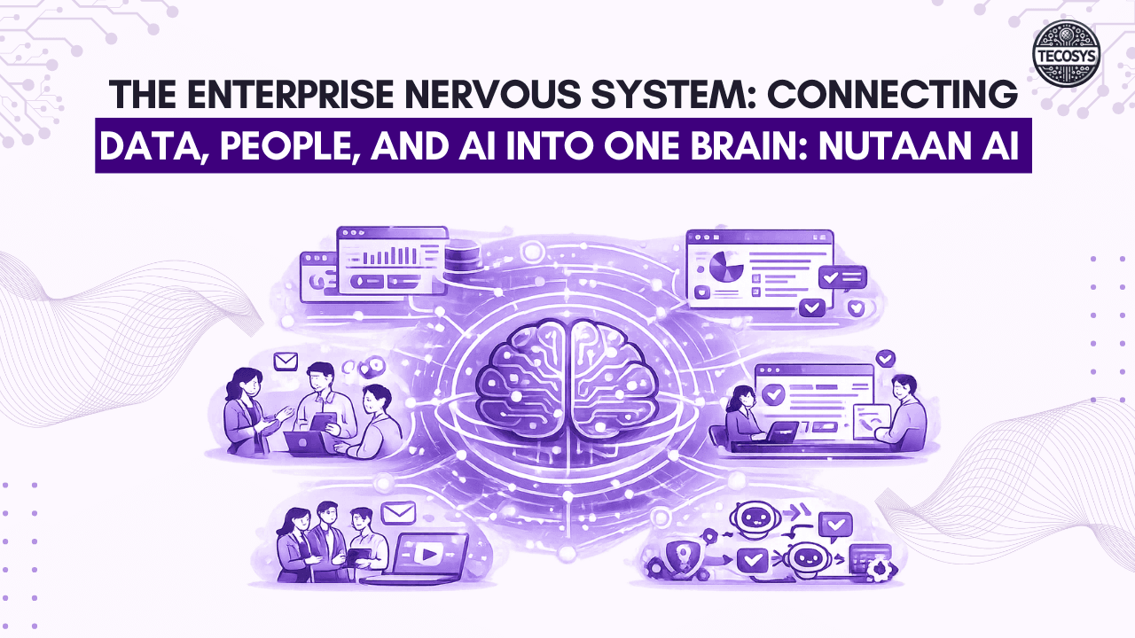 The Enterprise Nervous System: Connecting Data, People, and AI into One Brain: Nutaan AI