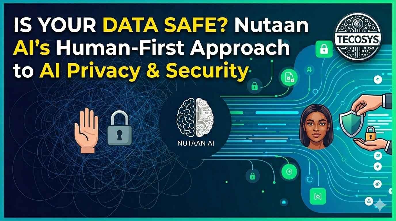 Is Your Data Safe? Nutaan AI’s Human-First Approach to AI Privacy & Security